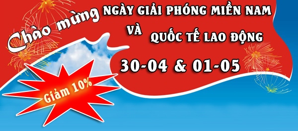 Nhân dịp 30/4 - 1/5 Quốc tế lao động giảm 10% với tất cả các mặt hàng